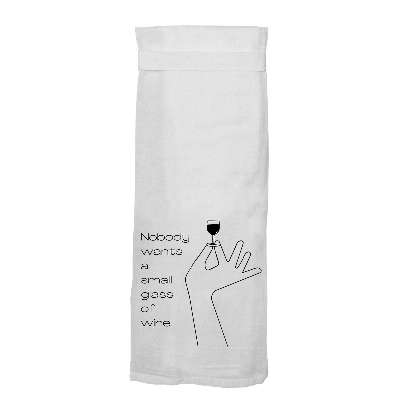 Twisted Wares - Nobody Wants A Small Glass of Wine | Funny Kitchen Towels
