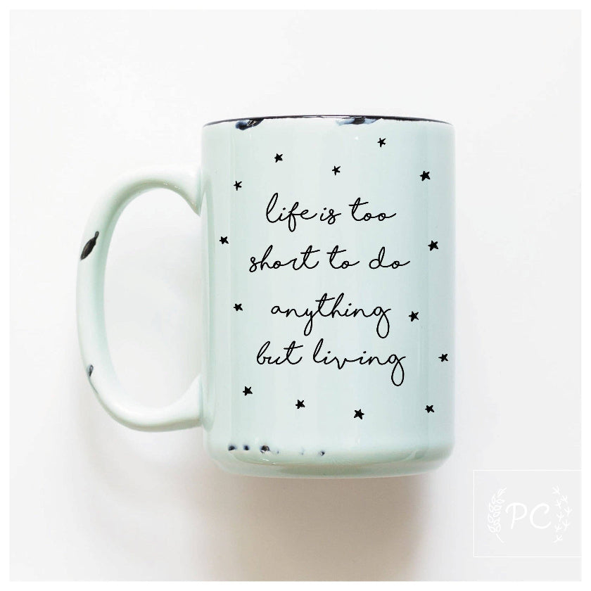 Prairie Chick Prints - Life is too short | ceramic mug