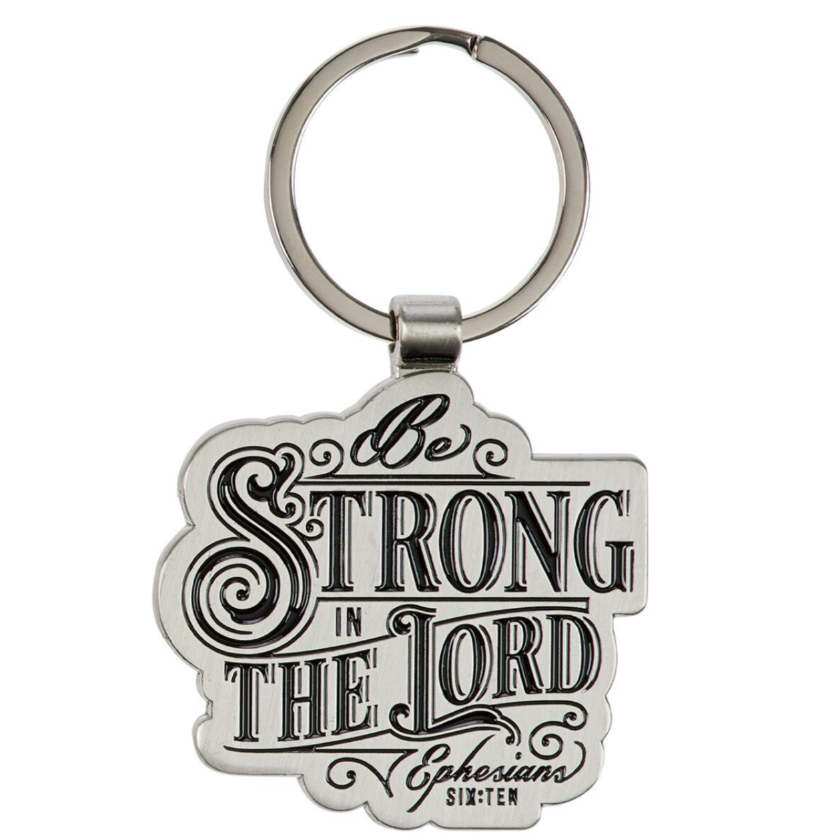 Be Strong in the Lord Silver Metal Keychain - Ephesians 6:10