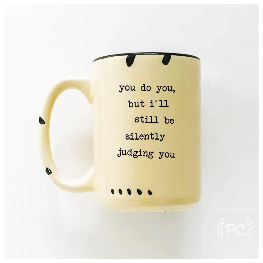 Prairie Chick Prints - You do you, but I'll still be silently judging you | ceramic mug
