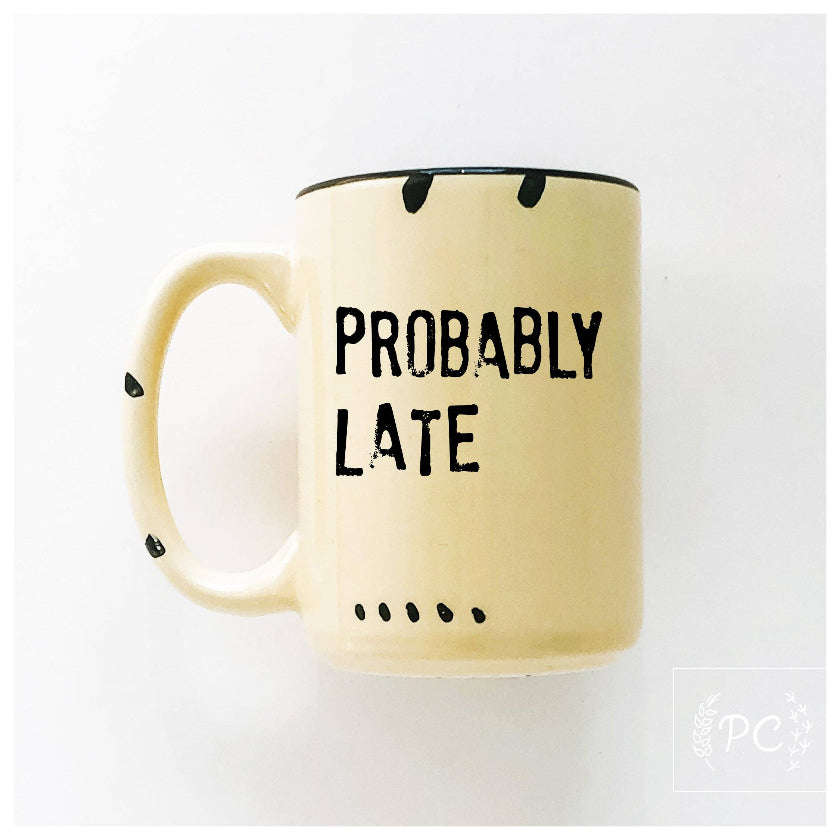 Prairie Chick Prints - Probably late | ceramic mug