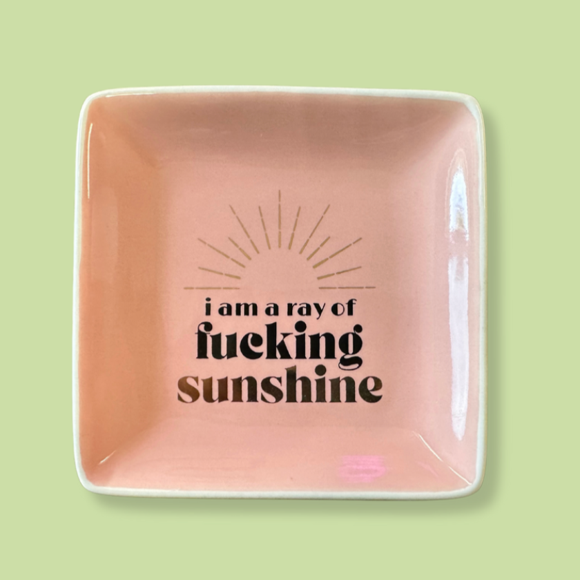 I Am A Ray of Fucking Sunshine Square Trinket Tray - Properly Improper